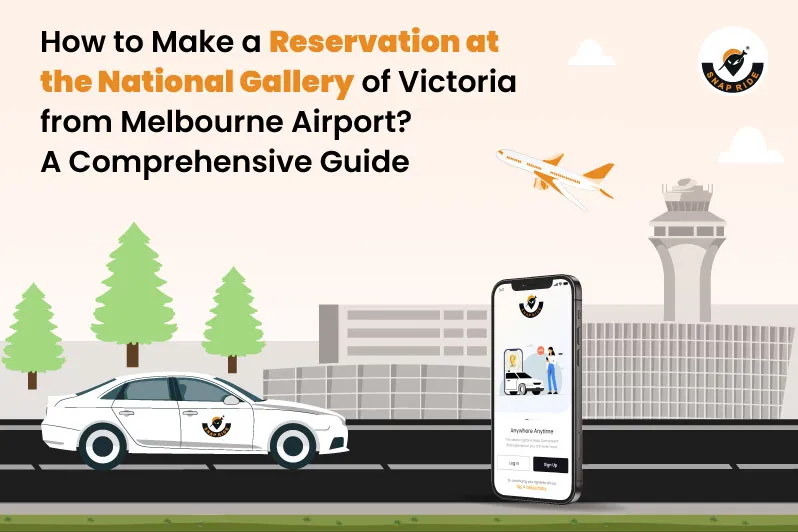 1707127216.how-to-make-a-reservation-at-the-national-gallery-of-victoria-from-melbourne-airport.webp